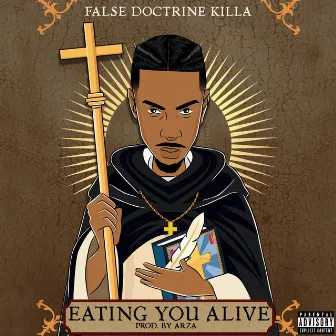 Eating You Alive by False Doctrine KILLA