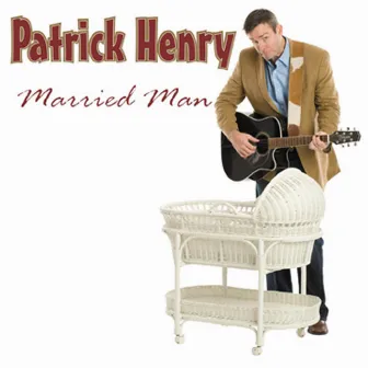 Married Man by Patrick Henry