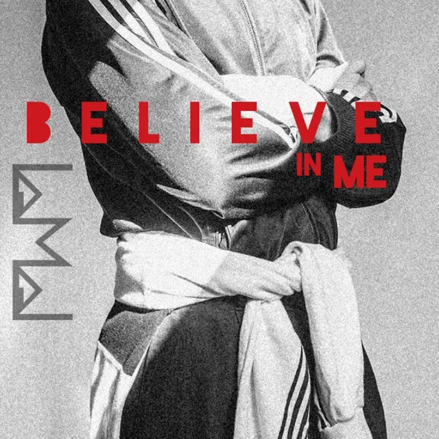 Believe in Me