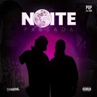 Noite Passada by P0P