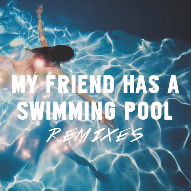 My Friend Has a Swimming Pool - Nathan C Remix