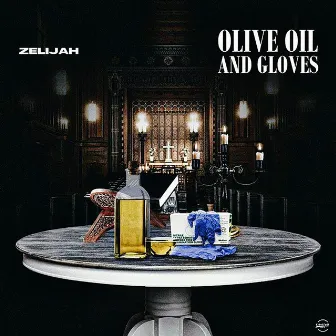 Olive Oil and Gloves by Zelijah Tishbite