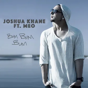 Bum Bum Bum (feat. Meo) by Joshua Khane