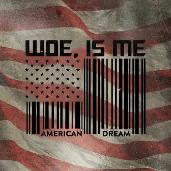 American Dream - EP by Woe, Is Me