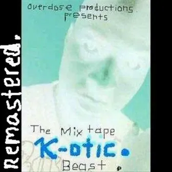 Beast The Mixtape Remastered. by K-Otic