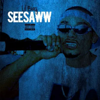 Seesaww by Lil Bing