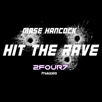 Hit The Rave by Mase hancock