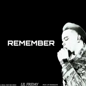 REMEMBER by Lil Friday