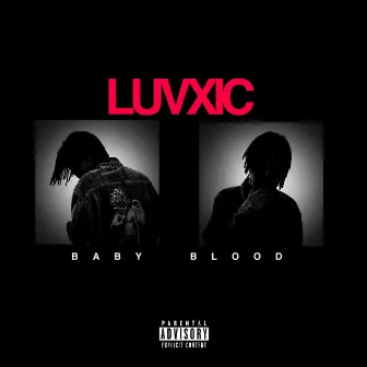 LUVXIC by Baby Blood