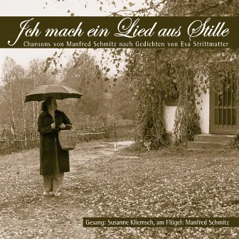 Manfred Schmitz: Ich mach ein Lied aus Stille by Manfred Schmitz