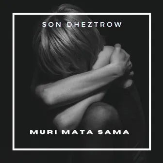 Muri Mata Sama by Son Dheztrow