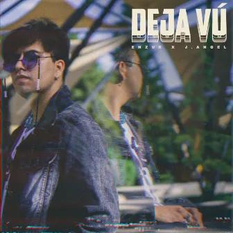 DEJA VÚ by J. Angel