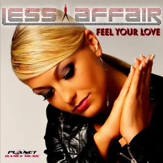 Feel Your Love by Less Affair