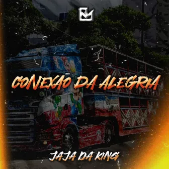 MTG - CONEXAO DA ALEGRIA by Mc Jaja Da King