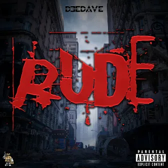 Rude by Dee Dave