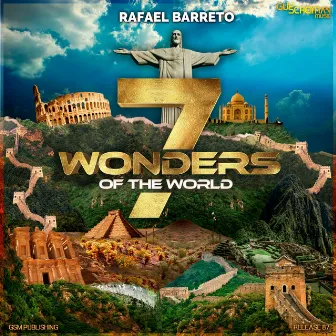 7 Wonders of the World by Rafael Barreto