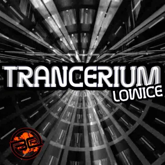 Trancerium by Lowice