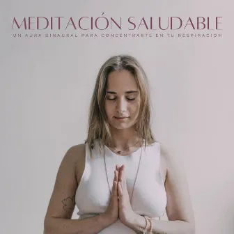 Meditación Saludable: Un Aura Binaural Para Concentrarte En Tu Respiración by Colectivo de frecuencias de planta