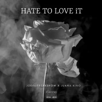 Hate To Love It by Joe the Freakshow