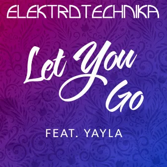 Let You Go by Elektrotechnika