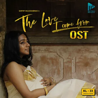 The Love I Come From (Original Motions Pictures Soundtrack) by Soumya Sanathanan