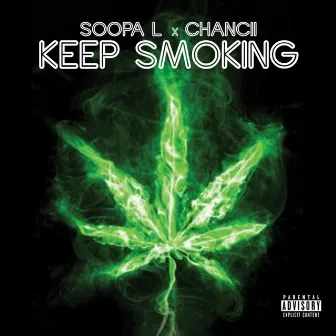 Keep Smoking by Soopa L