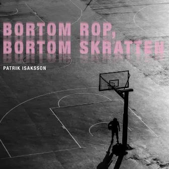 Bortom rop, bortom skratten by Patrik Isaksson