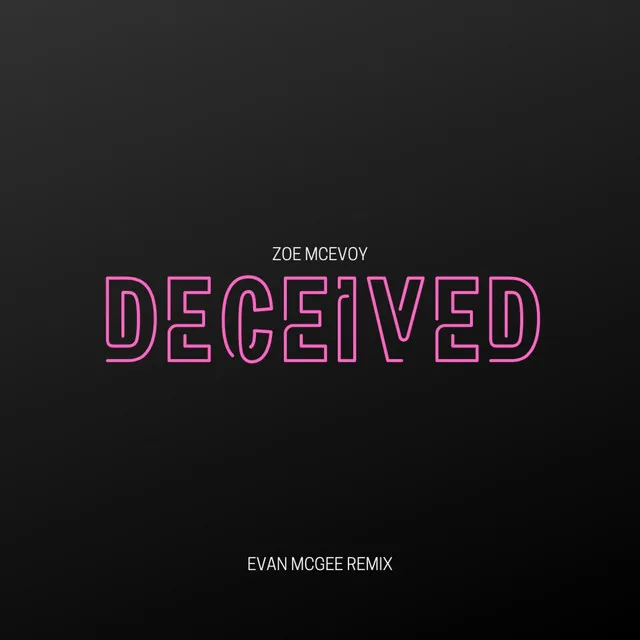 Deceived - Evan McGee Remix