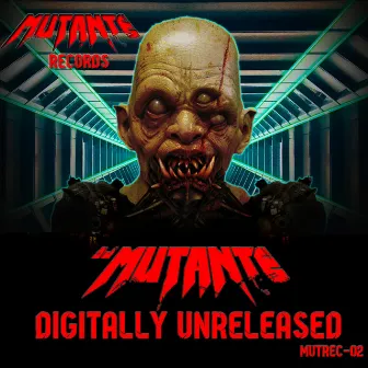 Digitally Unreleased by DJ Mutante