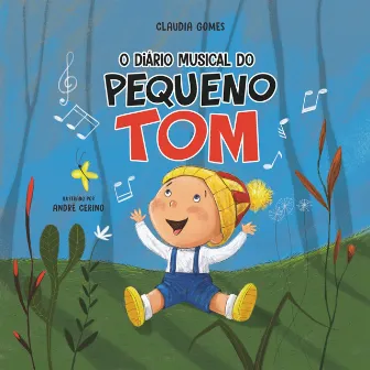 O Diario Musical do Pequeno Tom by Claudia Gomes