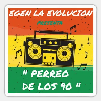 Perreo de los 90 by Egen la Evolución