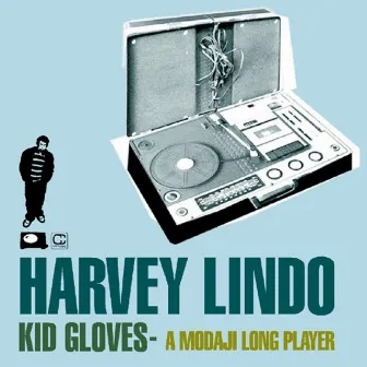 Kid Gloves - A Modaji Longplayer by Harvey Lindo