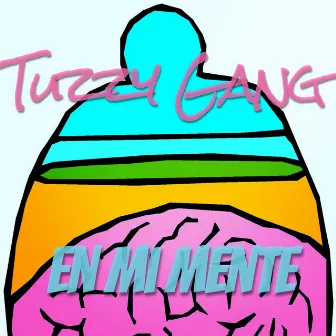 En Mi Mente by Tuzzy Gang