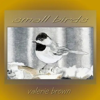 Small Birds by Valerie Brown