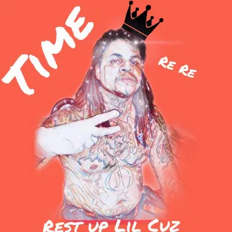 Time (Rest Up Lil Cuz Re Re) by PMG T-Rell