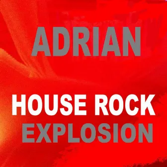 House Rock Explosion by Adrian