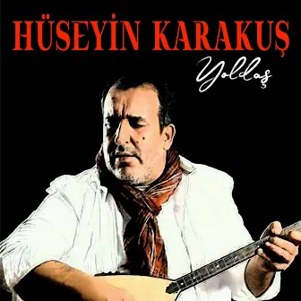 Yoldaş by Hüseyin Karakuş