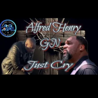 Just Cry by Alfred Henry