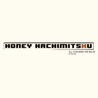 All Your Honey Are Belong to Us by Honey Hachimitsu