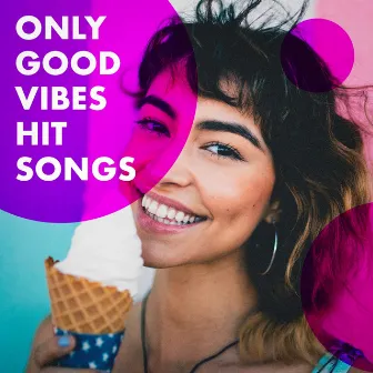 Only Good Vibes Hit Songs by More Hits