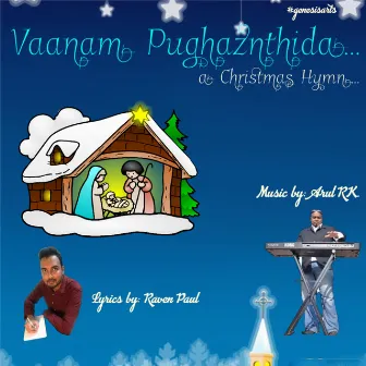 Vaanam Pughaznthida (Christmas Hymn) by ARUL R.K.