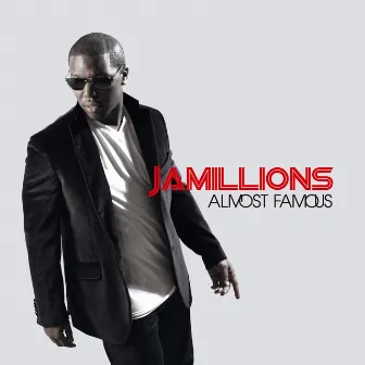 Almost Famous (Bonus Track Version) by Jamillions