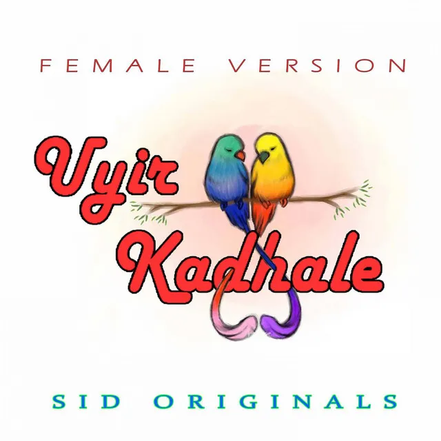 Uyir Kadhale - Female version