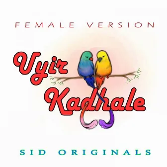 Uyir Kadhale (Female version) by Harshita