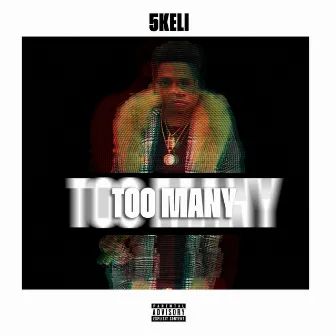 Too Many by 5keli