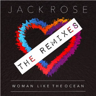 Woman Like the Ocean (The Remixes) by Jack Rose