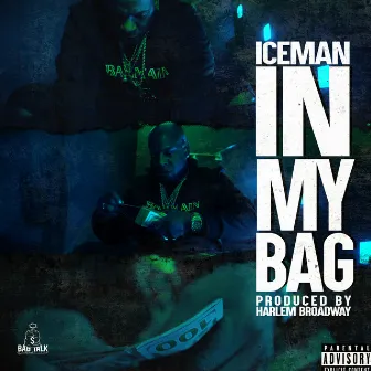 In My Bag by Iceman