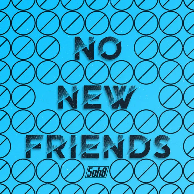 No New Friends