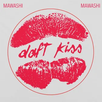 Daft Kiss by Mawashi