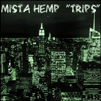 Trips by Mista Hemp